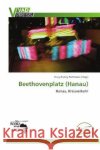 Beethovenplatz (Hanau)  9786137993422 VadPress
