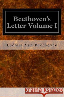 Beethoven's Letter Volume I Ludwig Van Beethoven 9781497406902 Createspace - książka