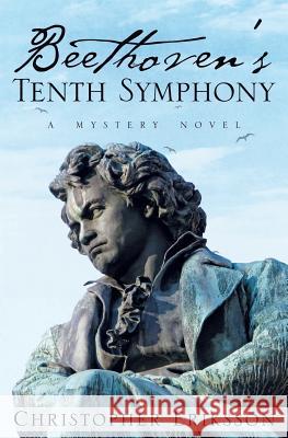 Beethoven's Tenth Symphony Christopher Eriksson 9781946977885 Yorkshire Publishing - książka