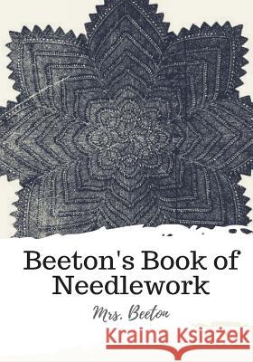 Beeton's Book of Needlework Mrs Beeton 9781986785815 Createspace Independent Publishing Platform - książka