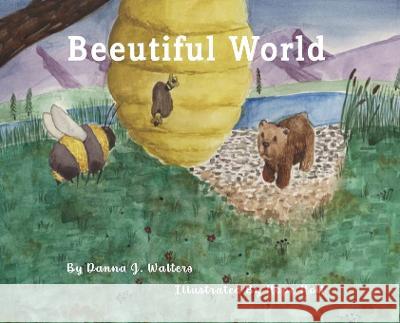 Beeutiful World Danna J Walters Hope Holt Amy Goffinet 9780578385730 Think on Such Things... - książka