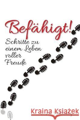 Befähigt: Schritte zu einem Leben voller Freude Wibberley, Stephen M. 9781975913298 Createspace Independent Publishing Platform - książka