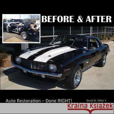 BEFORE & AFTER - Auto Restoration - Done RIGHT! Miller, David W., II 9781633020177 Total Publishing and Media - książka