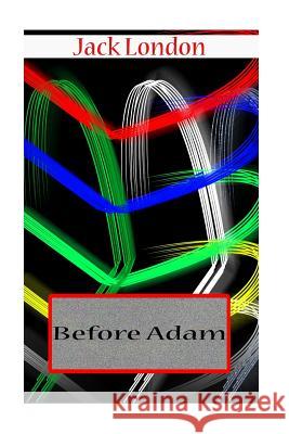 Before Adam Jack London 9781477697498 Createspace - książka