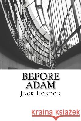 Before Adam Jack London 9781505287813 Createspace Independent Publishing Platform - książka