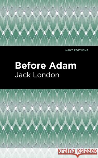 Before Adam Jack London Mint Editions 9781513207995 Mint Editions - książka