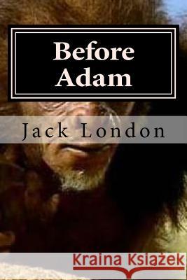 Before Adam Jack London Hollybook 9781522800699 Createspace Independent Publishing Platform - książka