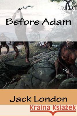 Before Adam Jack London 9781542611718 Createspace Independent Publishing Platform - książka