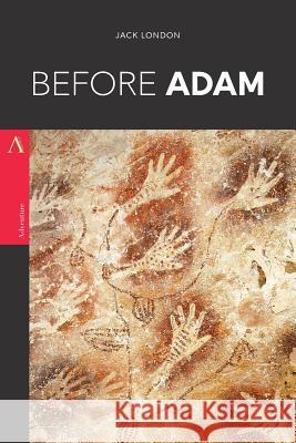 Before Adam Jack London 9781546548317 Createspace Independent Publishing Platform - książka