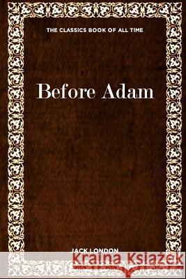 Before Adam Jack London 9781547059317 Createspace Independent Publishing Platform - książka