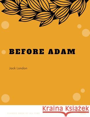 Before Adam Jack London 9781973948520 Createspace Independent Publishing Platform - książka