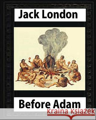 Before Adam by Jack London (1907) Jack London 9781530487097 Createspace Independent Publishing Platform - książka