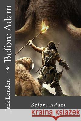 Before Adam Jack London Jack London Paula Benitez 9781541300408 Createspace Independent Publishing Platform - książka