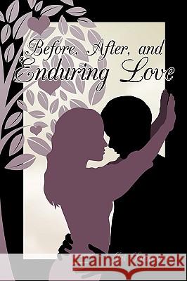 Before, After, and Enduring Love Jai Saemoore 9781449006464 Authorhouse - książka
