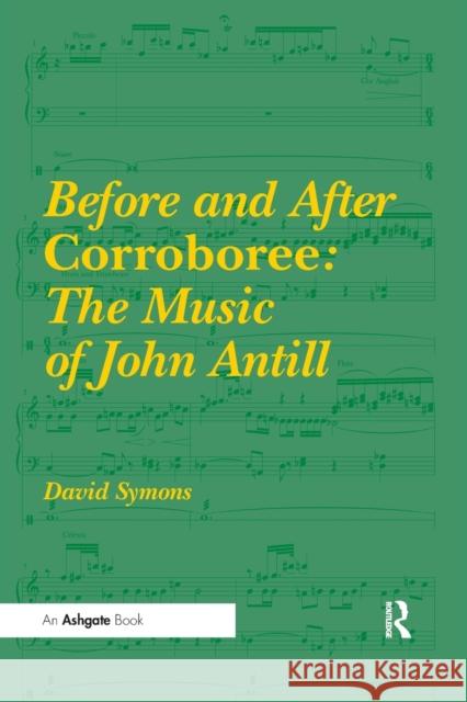 Before and After Corroboree: The Music of John Antill David Symons 9780367597368 Routledge - książka