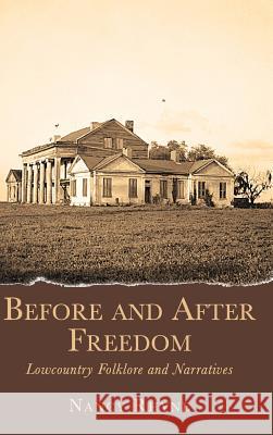 Before and After Freedom: Lowcountry Narratives and Folklore Nancy Rhyne 9781540203915 History Press Library Editions - książka