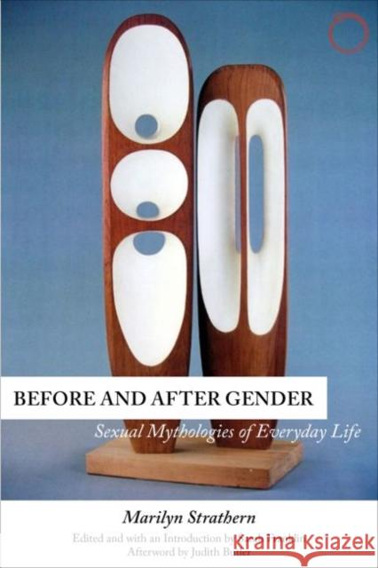 Before and After Gender: Sexual Mythologies of Everyday Life Marilyn Strathern Sarah Franklin 9780986132537 HAU - książka