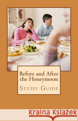 Before and After the Honeymoon: Study Guide James Hughes 9781544698342 Createspace Independent Publishing Platform - książka