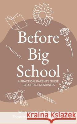 Before Big School: A Practical Parent's Guide to School Readiness Danielle Murray 9780646854830 Ethel Street Press - książka