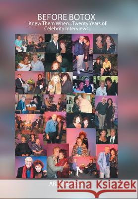 Before Botox: I Knew Them When...Twenty Years of Celebrity Interviews Arlene Peck 9781524557812 Xlibris - książka