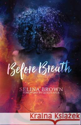 Before Breath. Selina Brown 9781514670231 Createspace Independent Publishing Platform - książka