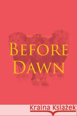 Before Dawn Robert E. Reeves 9781639856848 Fulton Books - książka