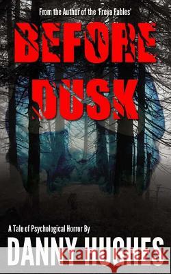 Before Dusk Danny Hughes 9781517311322 Createspace Independent Publishing Platform - książka