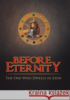 Before Eternity: The One Who Dwells in Zion Sandielyn 9781512751215 WestBow Press - książka