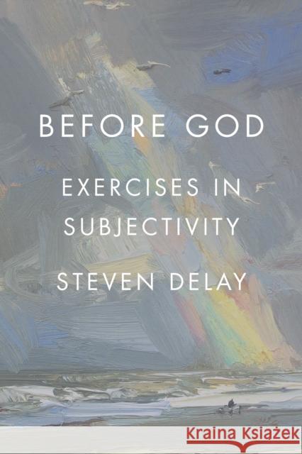 Before God: Exercises in Subjectivity Delay, Steven 9781538148143 Rowman & Littlefield - książka