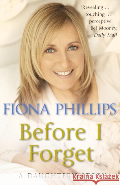 Before I Forget Fiona Phillips 9781848092686  - książka