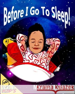 Before I Go to Sleep! Maurice I Jones, Micah Jones 9798738303913 Independently Published - książka