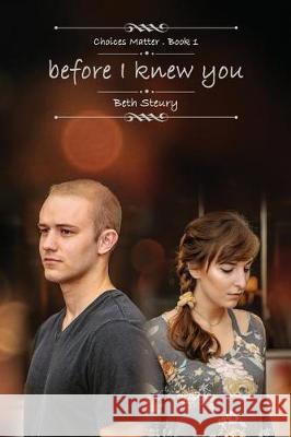 before I knew you Steury, Beth 9780999197004 Life Matters Publishing - książka