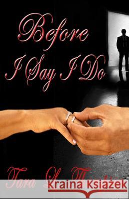 Before I Say I Do Tara L. Thompson 9781496062949 Createspace - książka