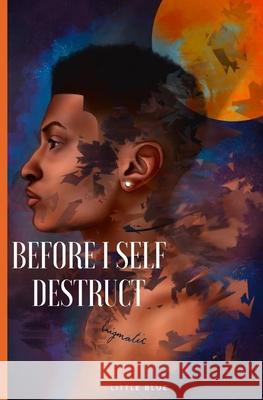 Before I Self Destruct Shalina Mitchell Little Blue 9781656366368 Independently Published - książka