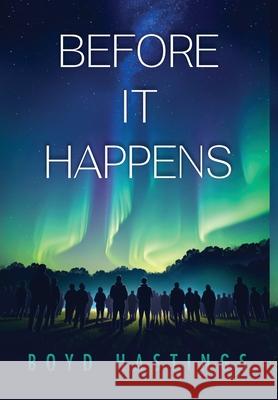 Before It Happens Boyd Hastings 9781964805597 Spiritbuilding.com - książka