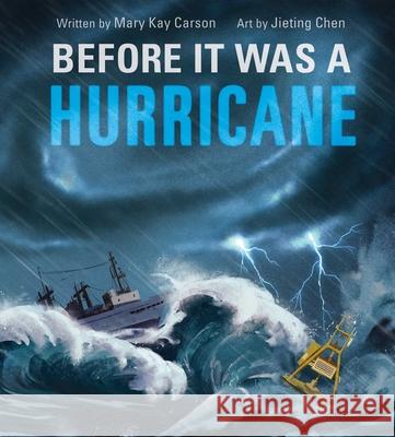 Before It Was a Hurricane Jieting Chen Mary Kay Carson 9781499818987 Little Bee Books - książka