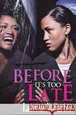 Before It's Too Late Latrese N Carter 9781601622228 Kensington Publishing - książka