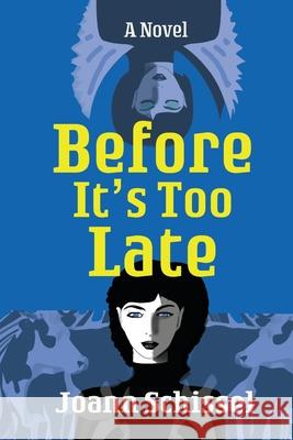 Before It's Too Late Joann Schissel 9798988490463 Nearwood Industries LLC - książka