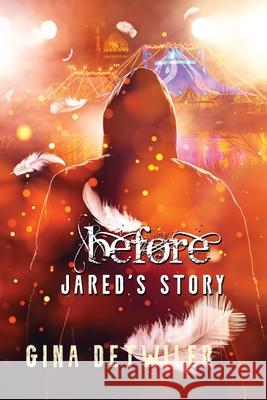 Before: Jared's Story Gina Detwiler 9781953290281 Ally Press - książka