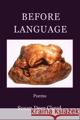 Before Language Susan Deer Cloud 9780991577224 Shabda Press - książka