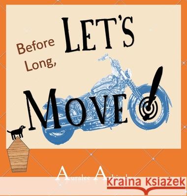 Before Long: Let's Move! Arkinsly, Auralee 9781732753624 Capture Books - książka