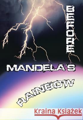 Before Mandela's Rainbow Edward Joffe 9781481784979 Authorhouse - książka