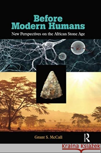 Before Modern Humans: New Perspectives on the African Stone Age Grant S. McCall 9780367605377 Routledge - książka