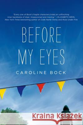 Before My Eyes Caroline Bock 9781250035660 St. Martin's Griffin - książka