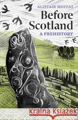 Before Scotland: A Prehistory Moffat, Alistair 9780500297254 Thames & Hudson Ltd - książka