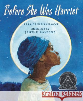 Before She Was Harriet Lesa Cline-Ransome James E. Ransome 9780823420476 Holiday House - książka