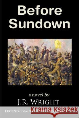 Before Sundown J. R. Wright 9781514266922 Createspace - książka