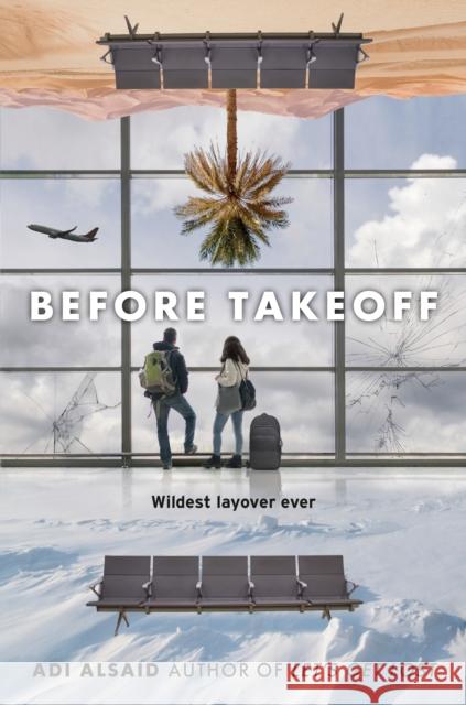 Before Takeoff Adi Alsaid 9780593375761 Alfred A. Knopf Books for Young Readers - książka
