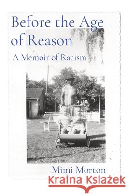 Before the Age of Reason: A Memoir of Racism Mimi Morton 9781949066647 Onion River Press - książka