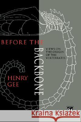 Before the Backbone: Views on the Origin of the Vertebrates Gee, H. 9780412483004 Kluwer Academic Publishers - książka